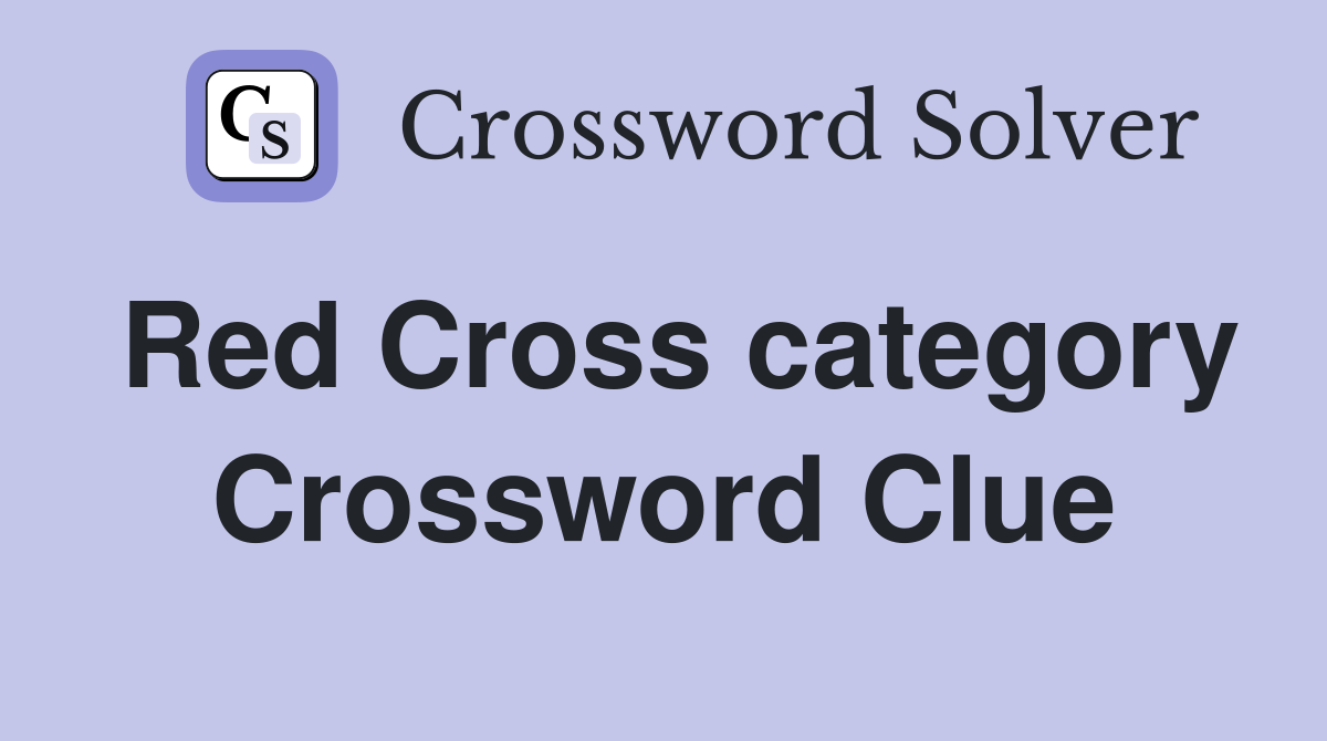 Red Cross category Crossword Clue
