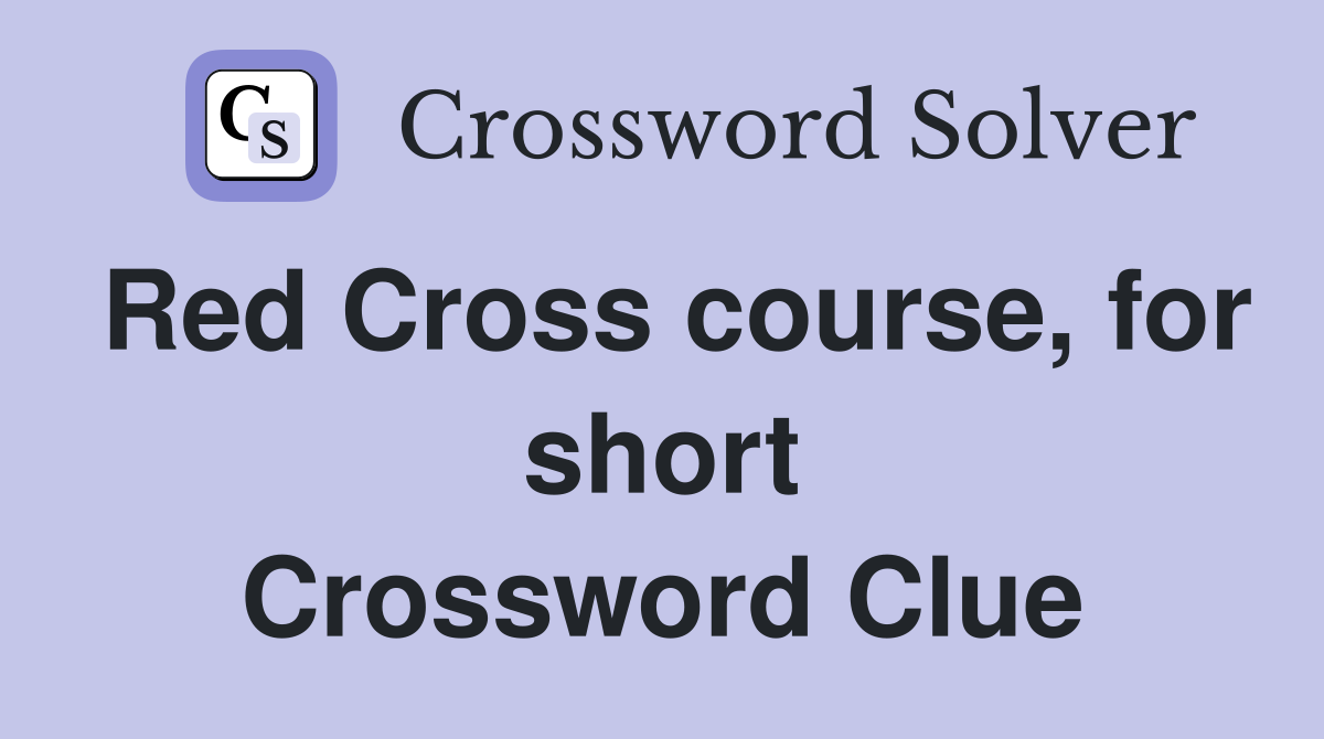 Red Cross course, for short Crossword Clue