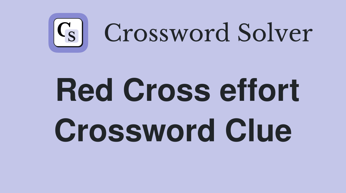 Red Cross effort Crossword Clue