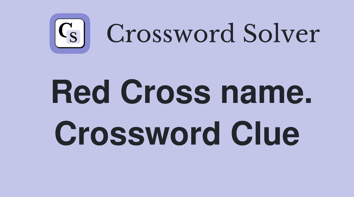 Red Cross name. Crossword Clue