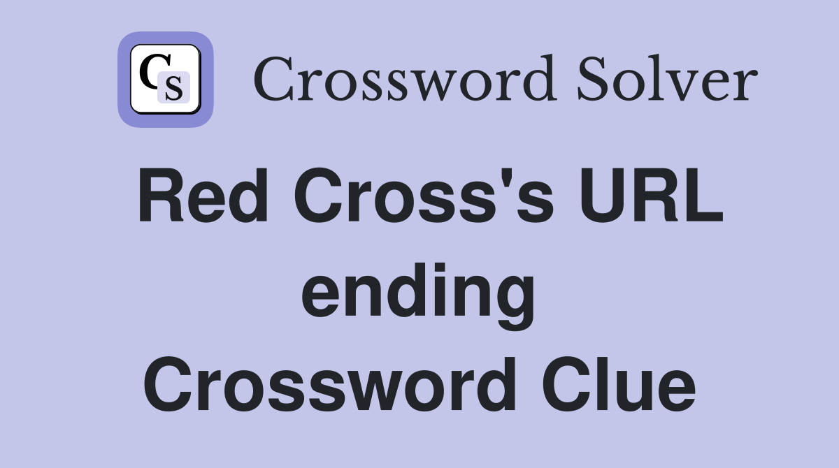 Red Cross's URL ending Crossword Clue