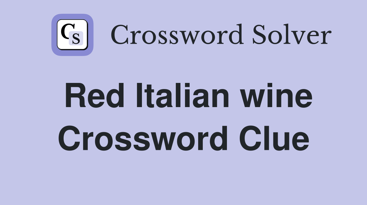Red Italian wine Crossword Clue