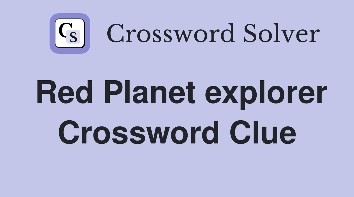 Red Planet explorer Crossword Clue