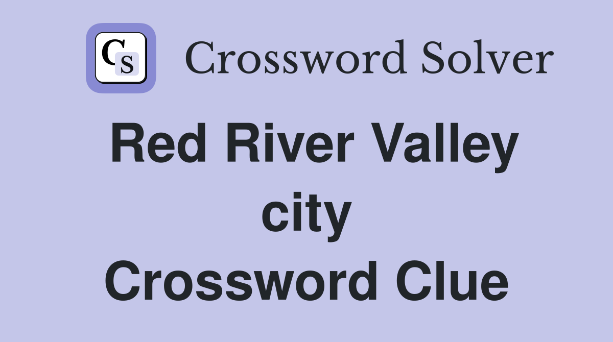 Red River Valley city Crossword Clue