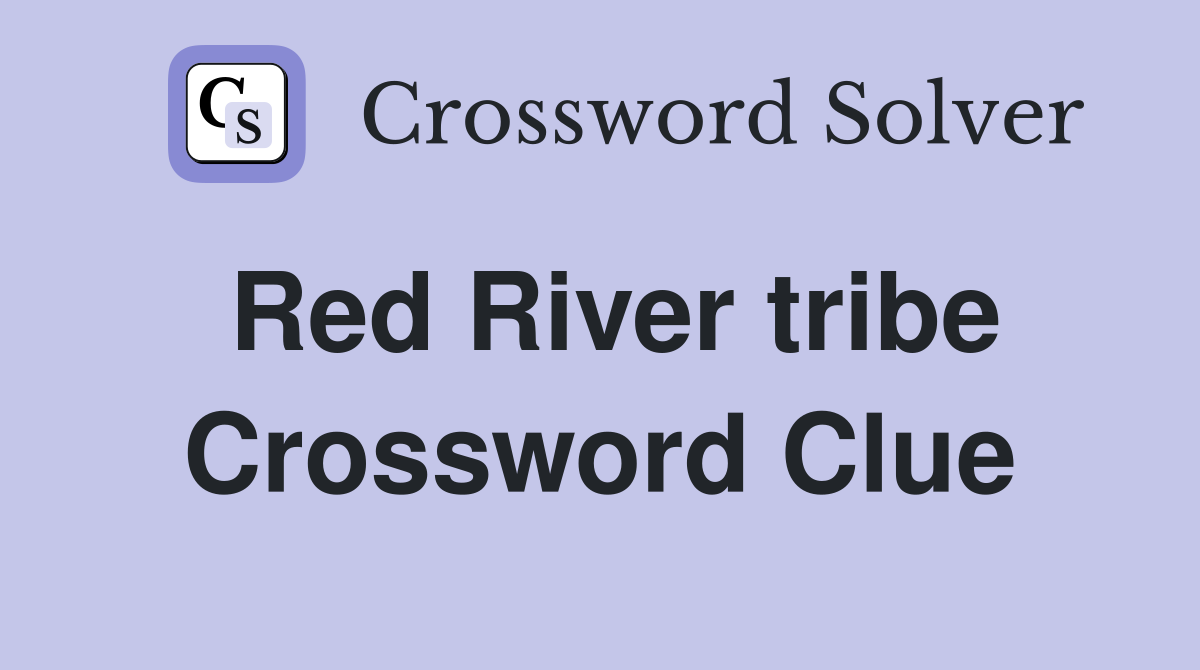 Red River tribe Crossword Clue