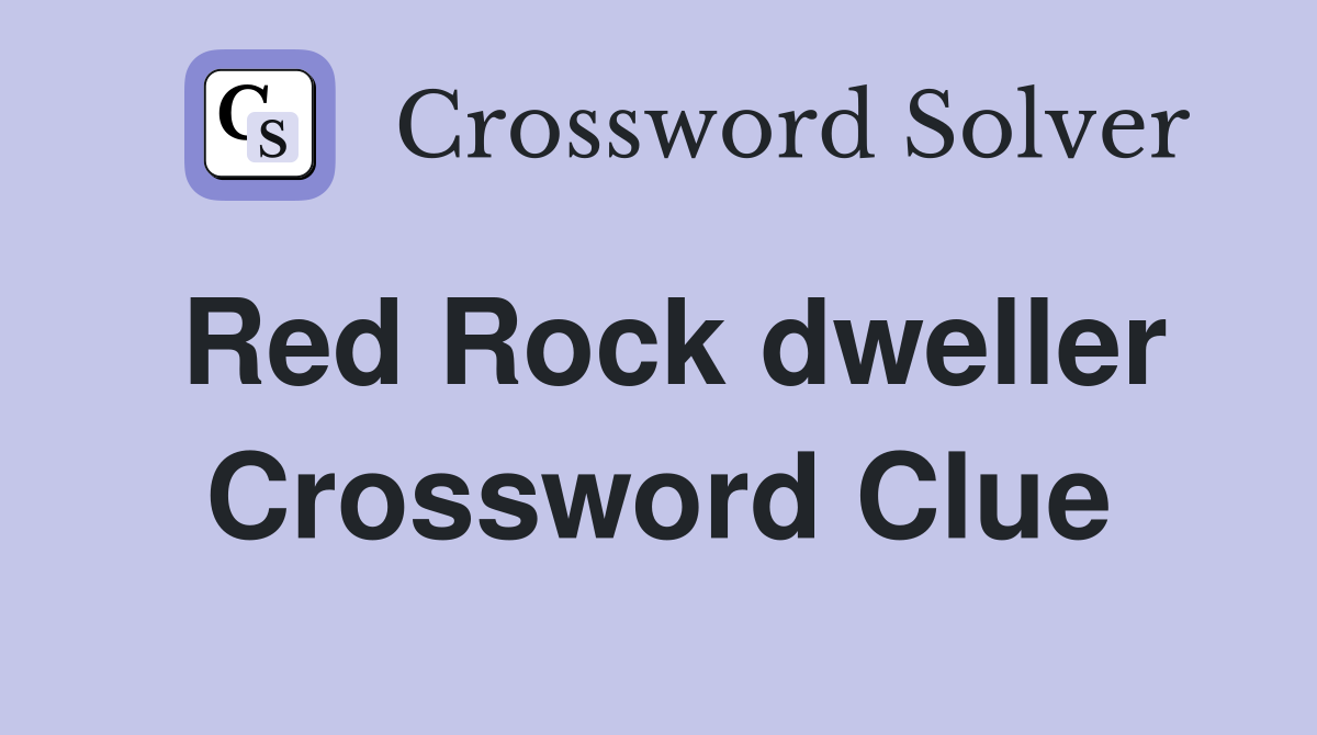 Red Rock dweller Crossword Clue