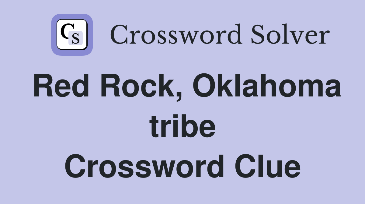 Red Rock, Oklahoma tribe Crossword Clue