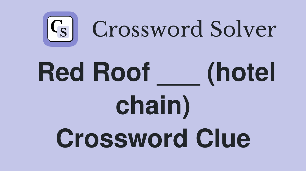 Red Roof ___ (hotel chain) Crossword Clue