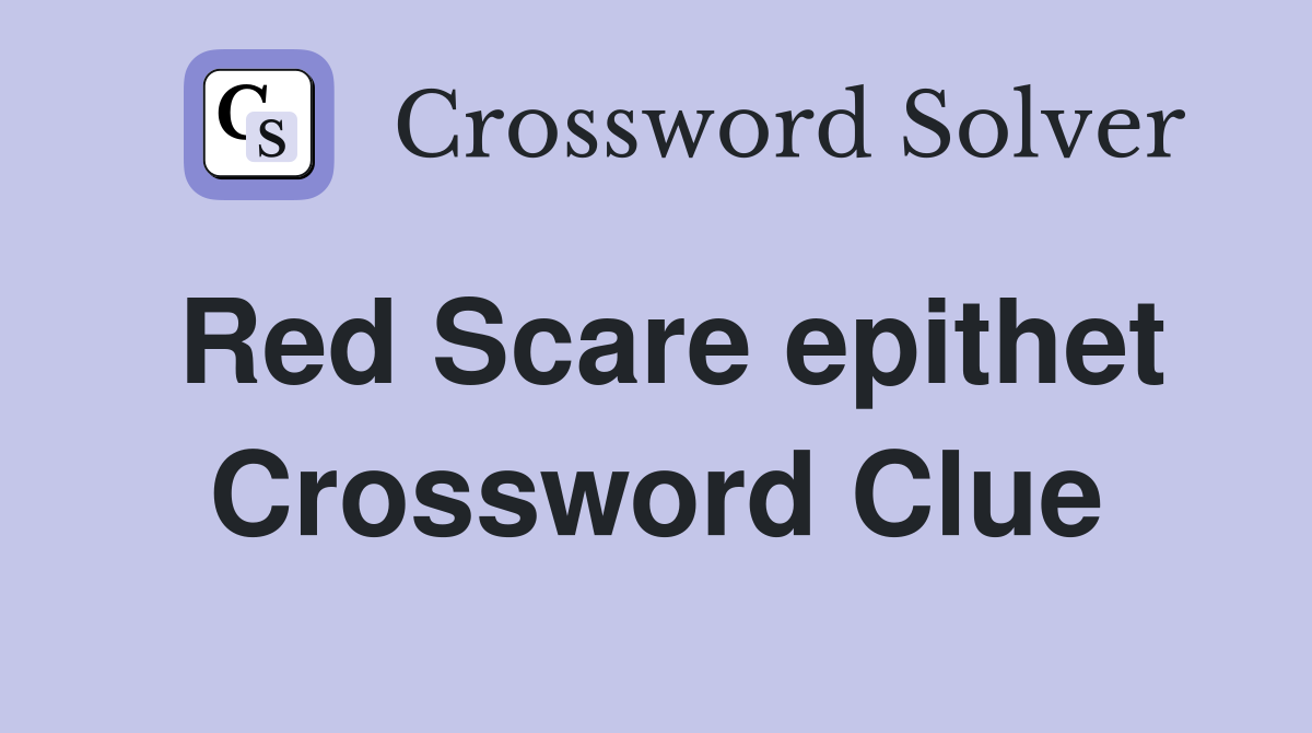 Red Scare epithet Crossword Clue