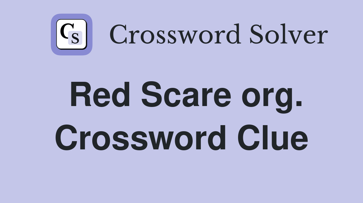 Red Scare org. Crossword Clue