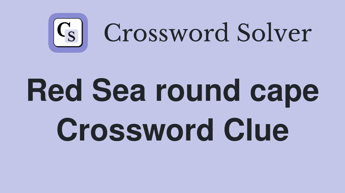 Red Sea round cape  Crossword Clue