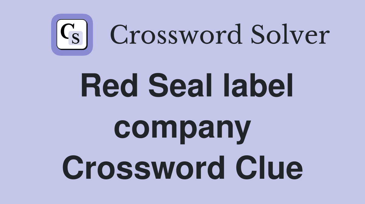 Red Seal label company Crossword Clue