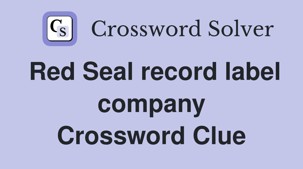 Red Seal record label company Crossword Clue