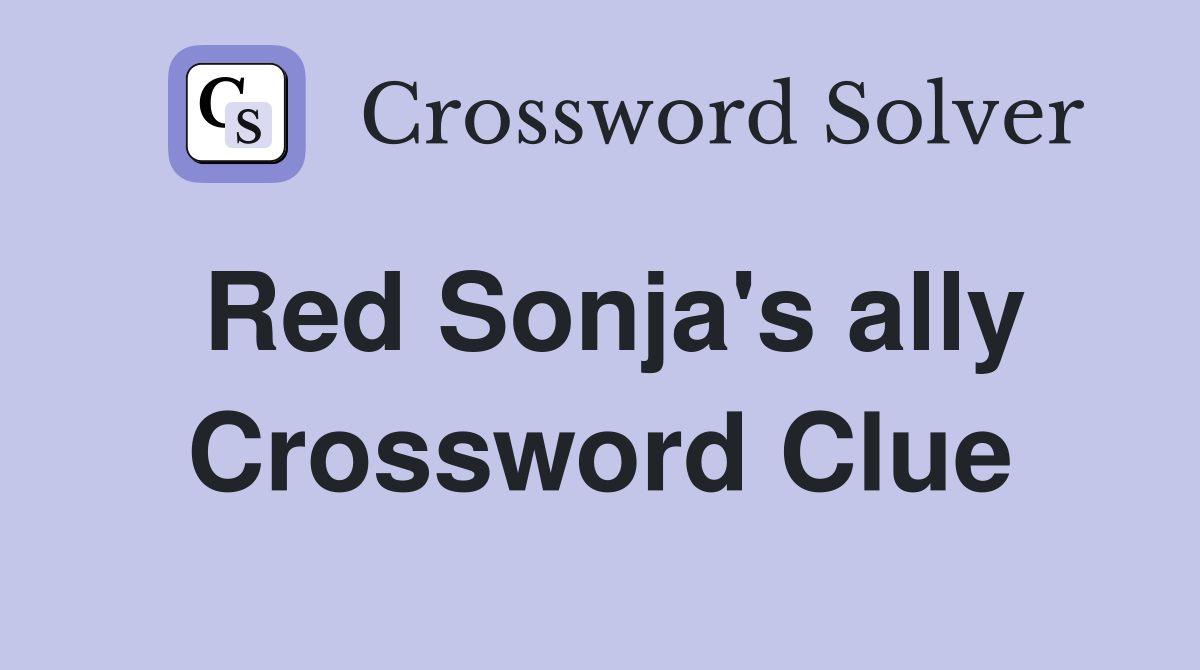 Red Sonja's ally Crossword Clue
