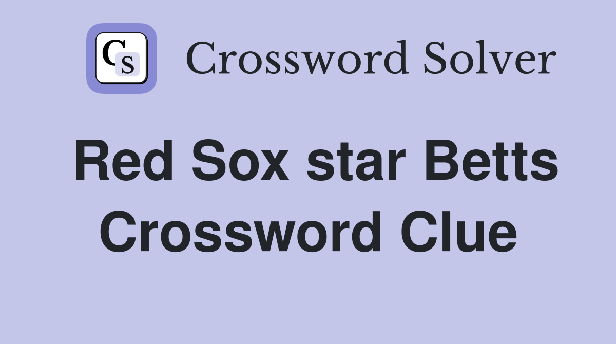 Red Sox star Betts Crossword Clue