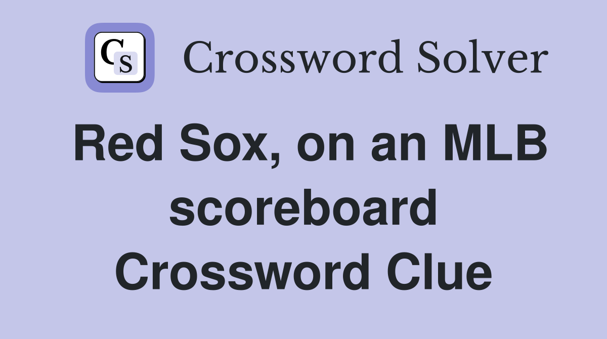 Red Sox, on an MLB scoreboard Crossword Clue