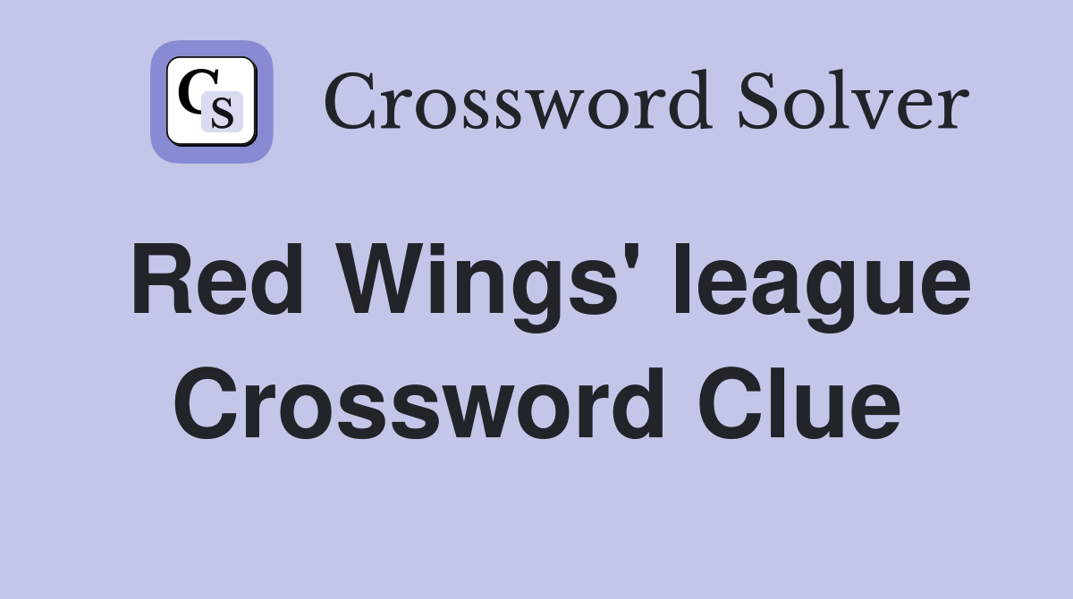 Red Wings' league Crossword Clue