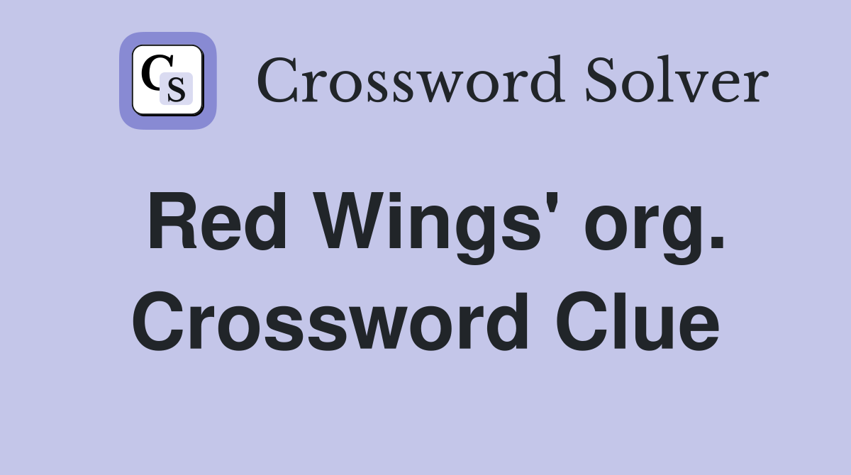 Red Wings' org. Crossword Clue