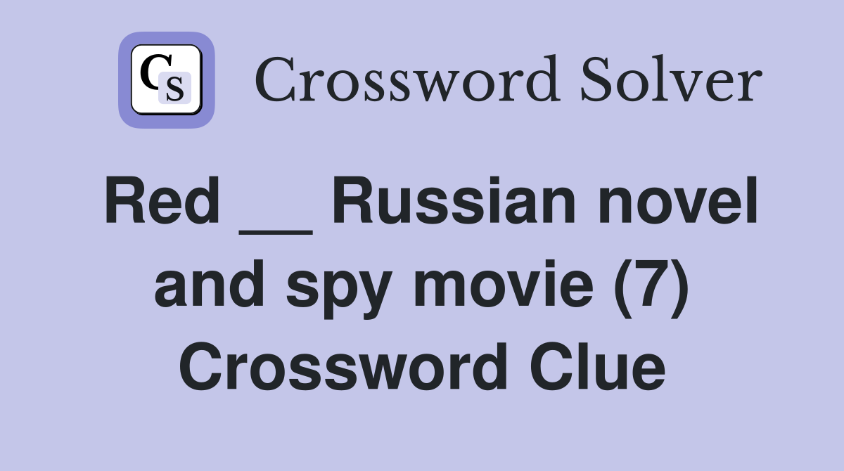 Red __ Russian novel and spy movie (7) Crossword Clue