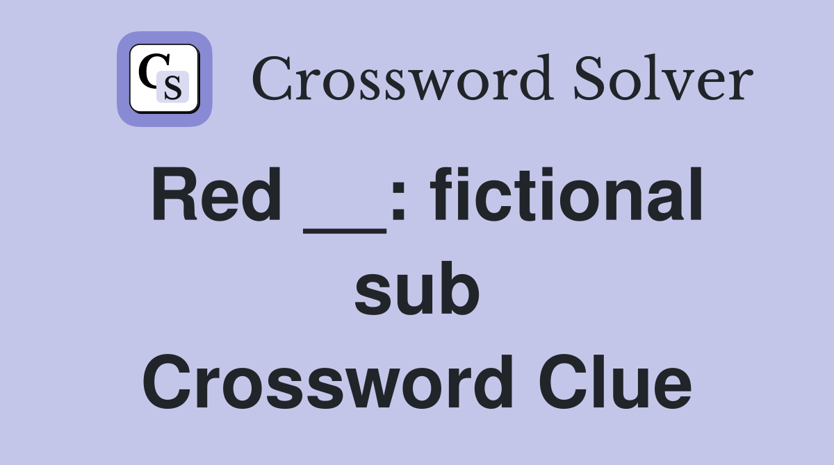 Red __: fictional sub Crossword Clue