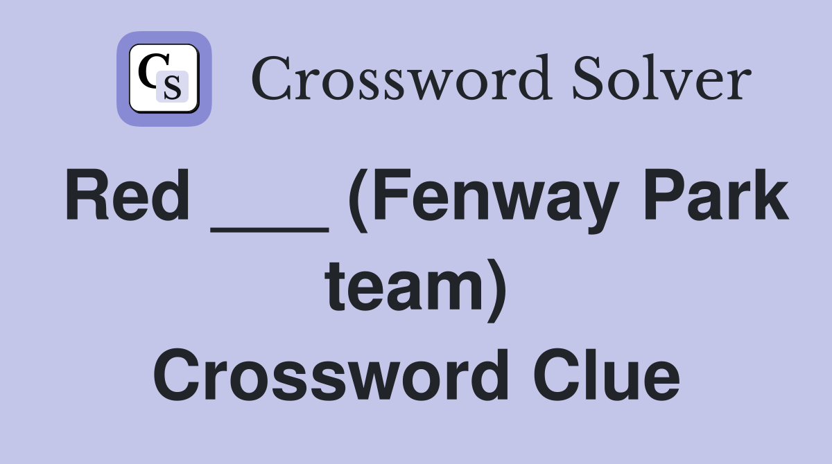 Red ___ (Fenway Park team) Crossword Clue