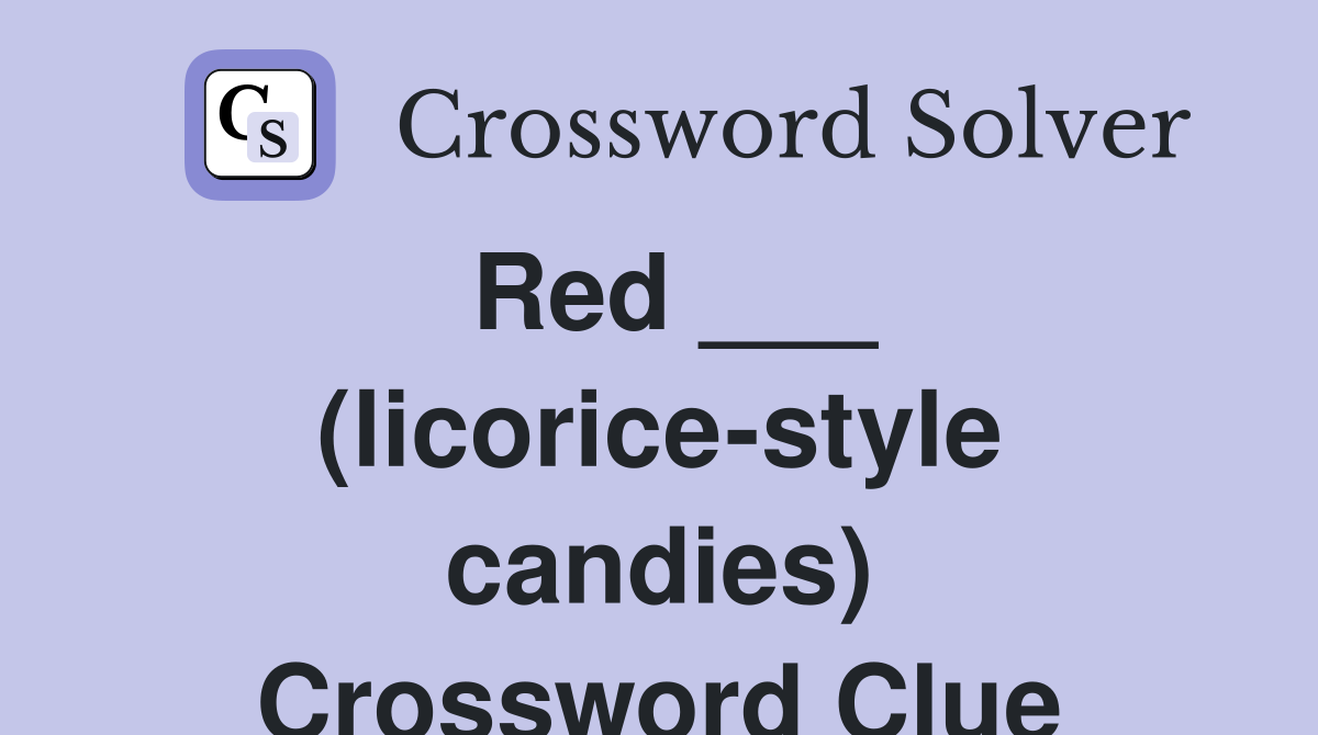 Red ___ (licorice-style candies) Crossword Clue
