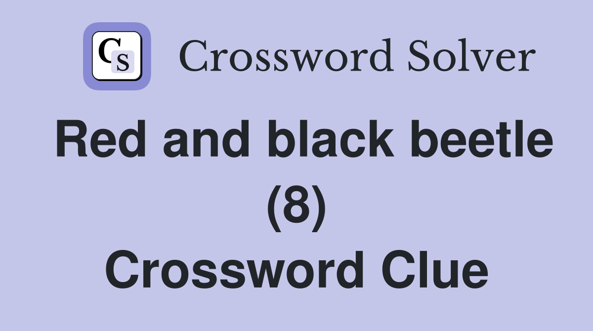 Red and black beetle (8) Crossword Clue