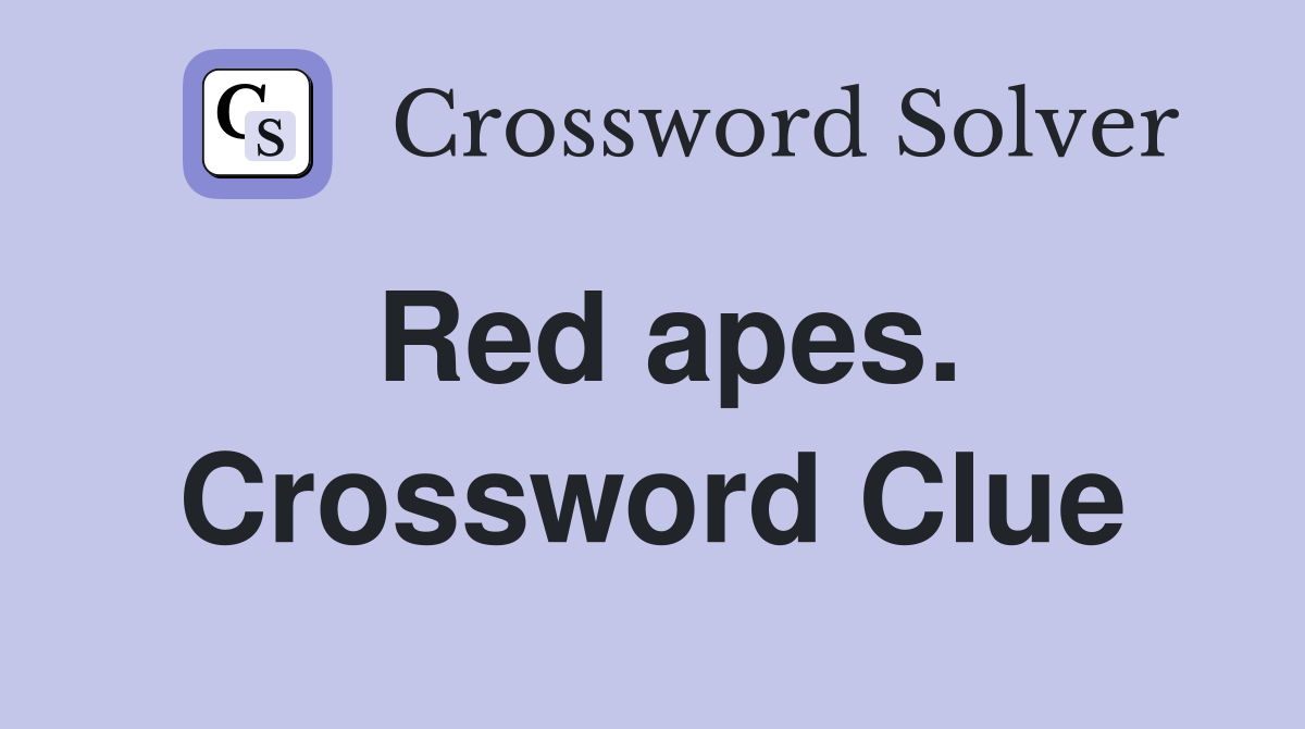 Red apes. Crossword Clue