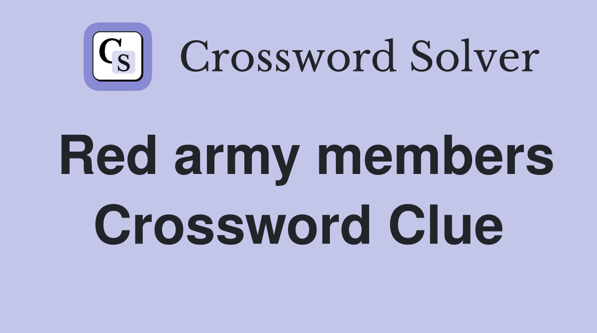 Red army members Crossword Clue