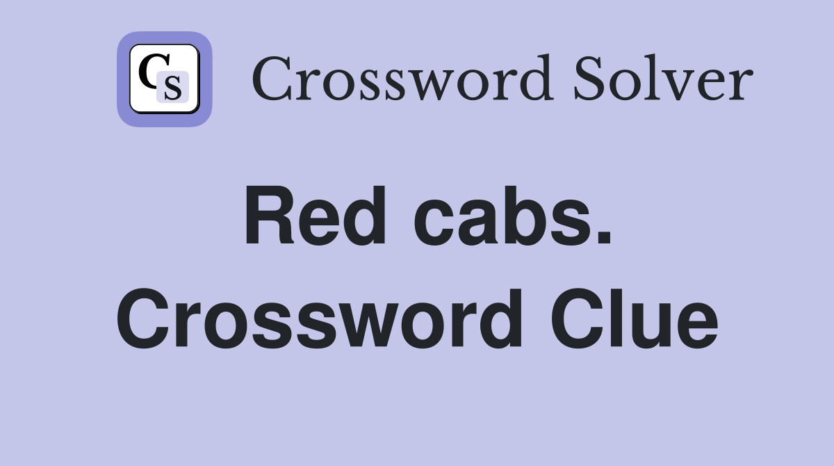 Red cabs. Crossword Clue