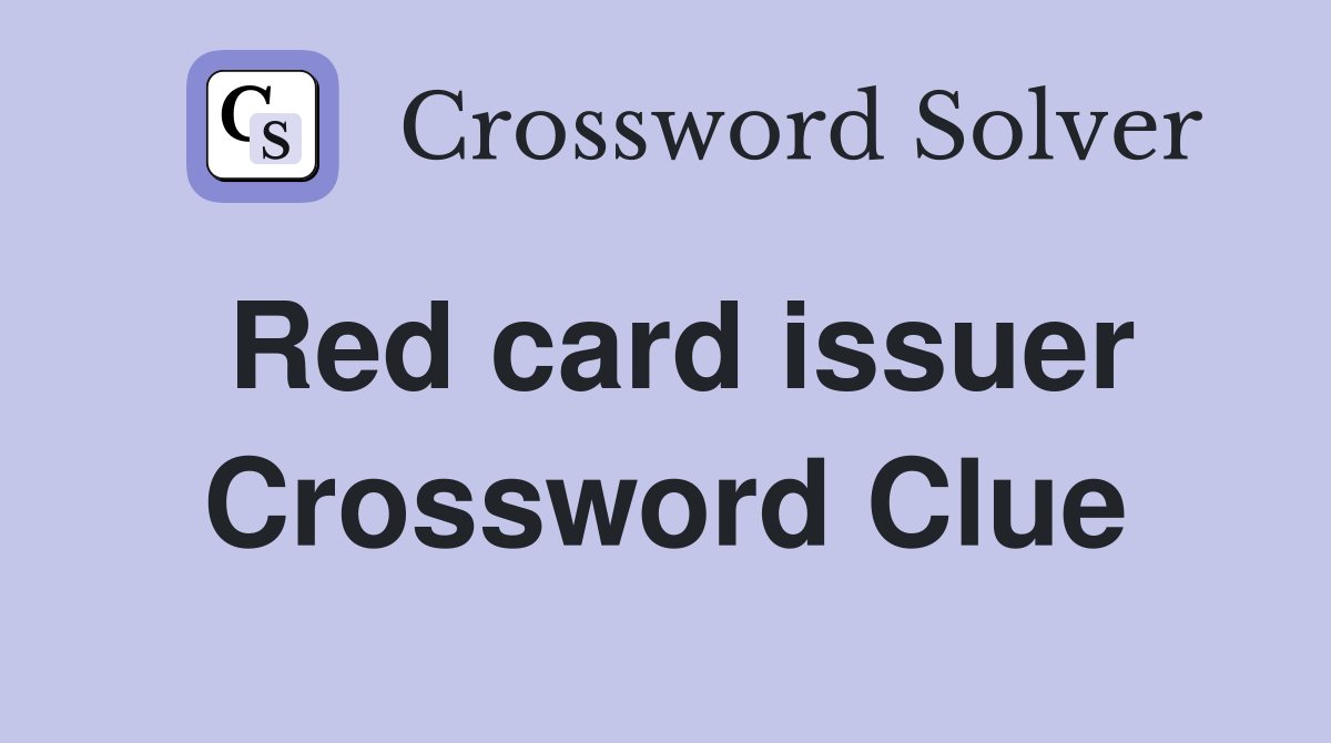 Red card issuer Crossword Clue