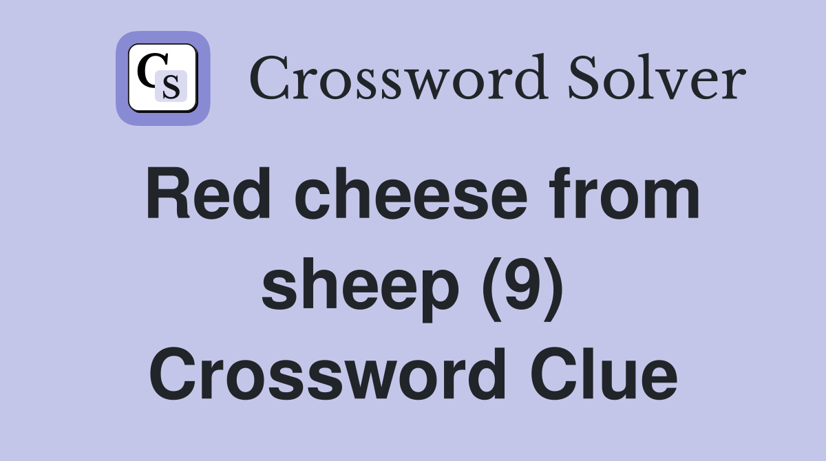 Red cheese from sheep (9) Crossword Clue