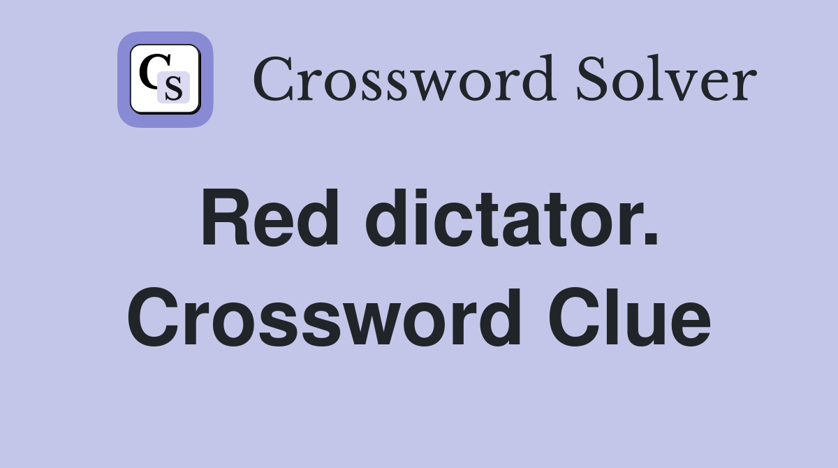 Red dictator. Crossword Clue