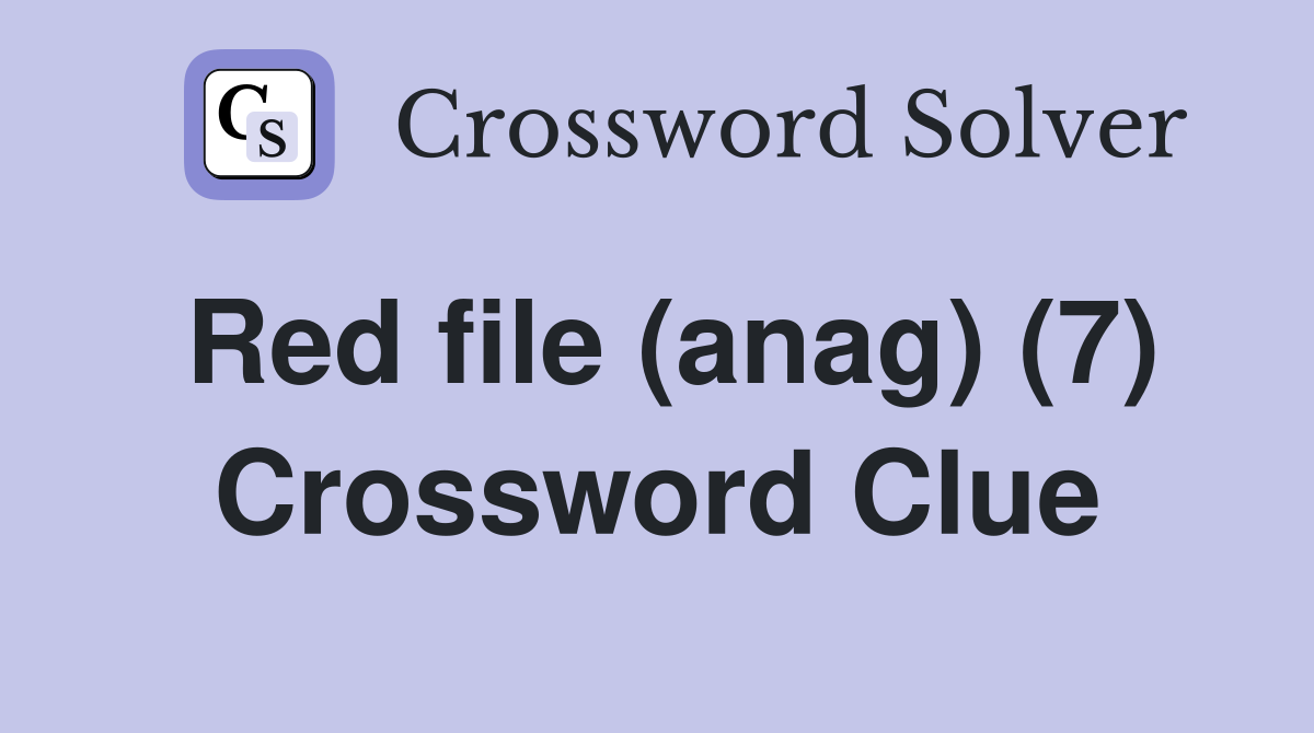 Red file (anag) (7) Crossword Clue