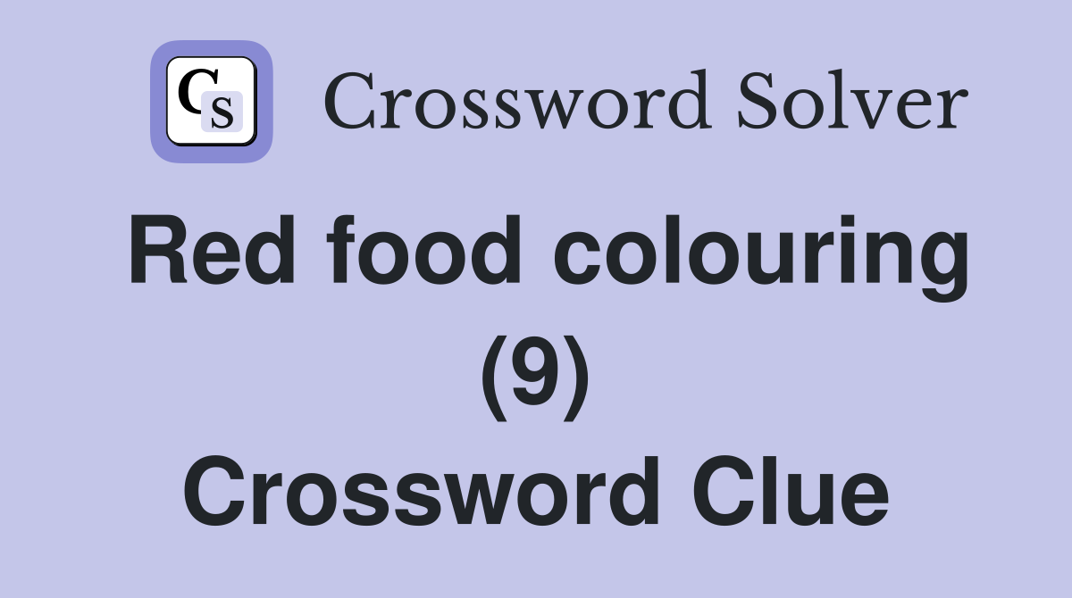 Red food colouring (9) Crossword Clue