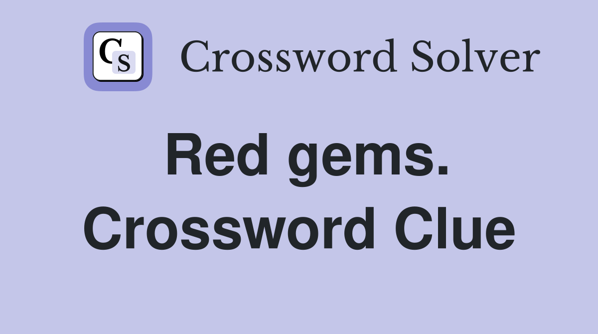 Red gems. Crossword Clue
