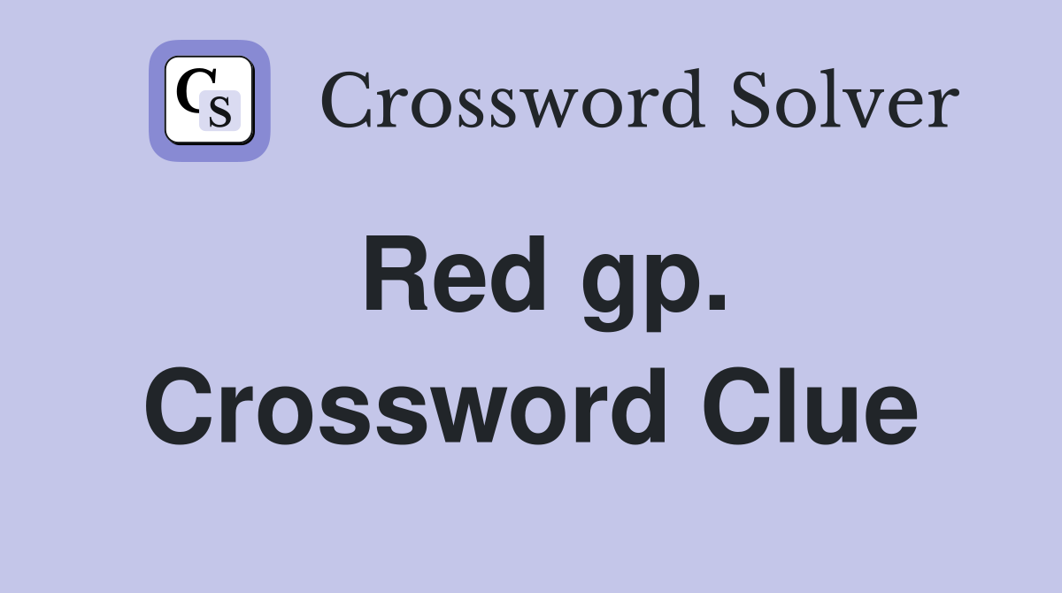 Red gp. Crossword Clue