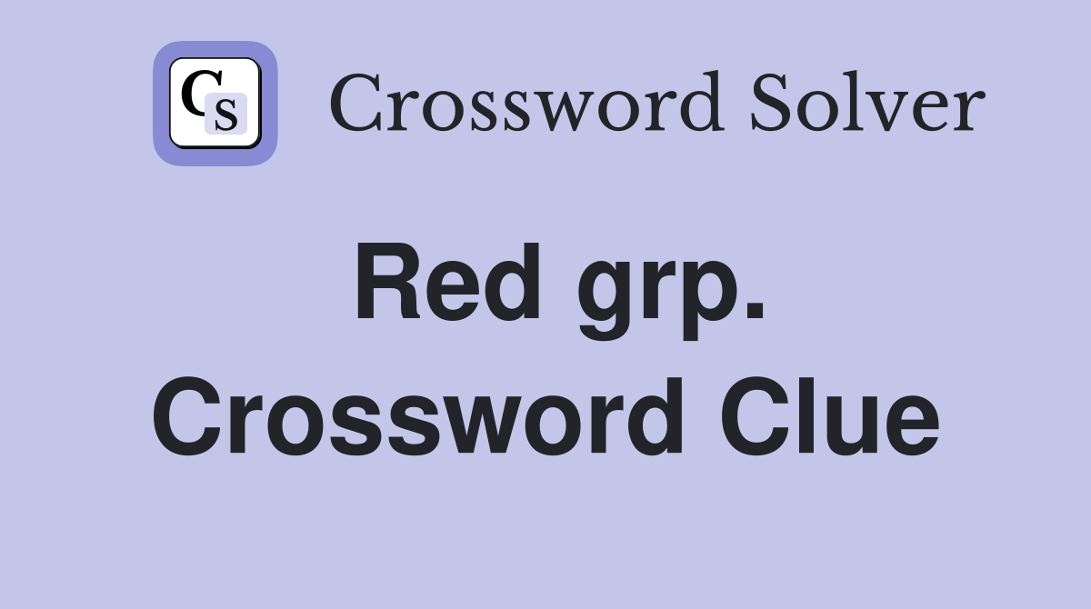 Red grp. Crossword Clue