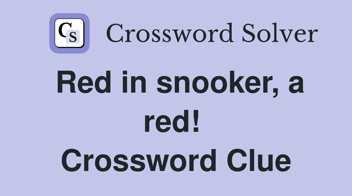 Red in snooker, a red!  Crossword Clue