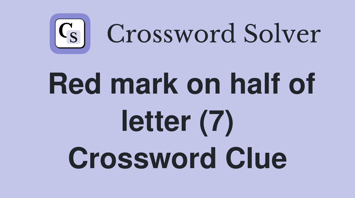Red mark on half of letter (7) Crossword Clue