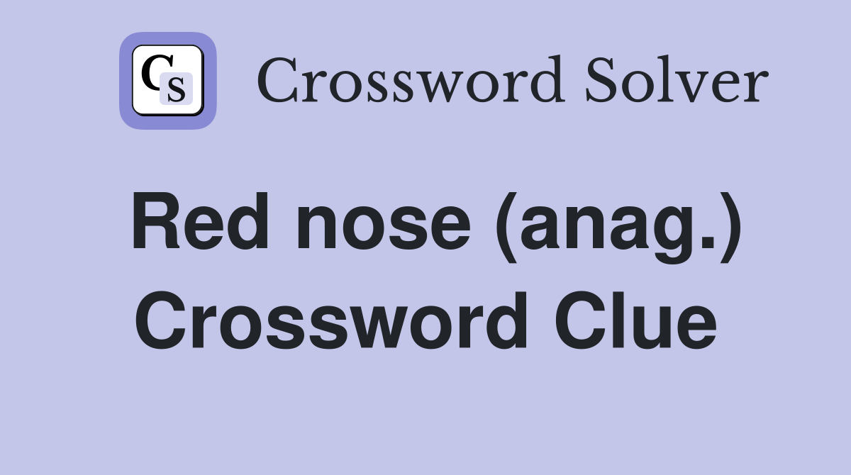 Red nose (anag.) Crossword Clue