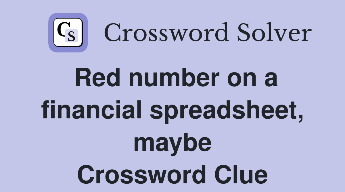 Red number on a financial spreadsheet, maybe Crossword Clue