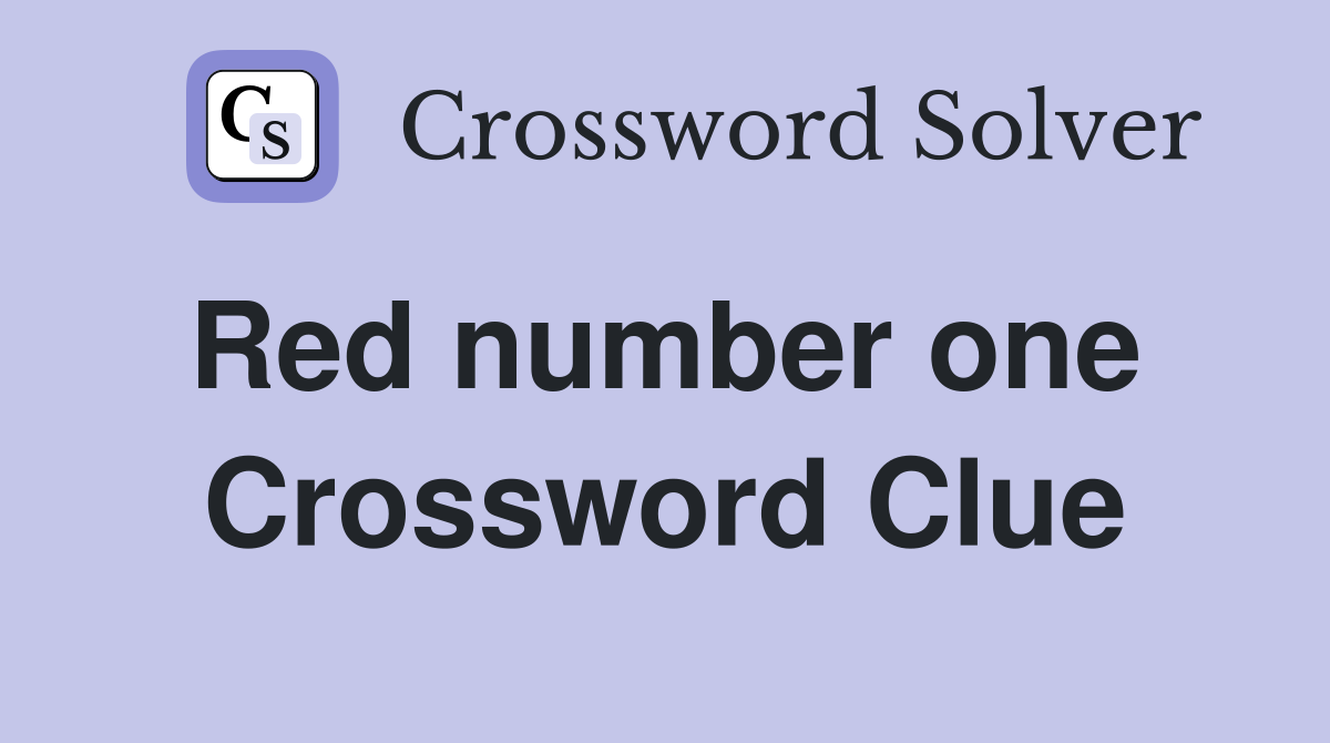 Red number one  Crossword Clue