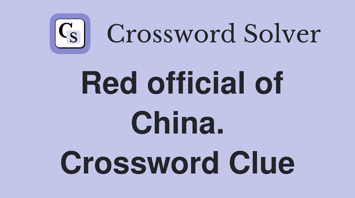 Red official of China. Crossword Clue