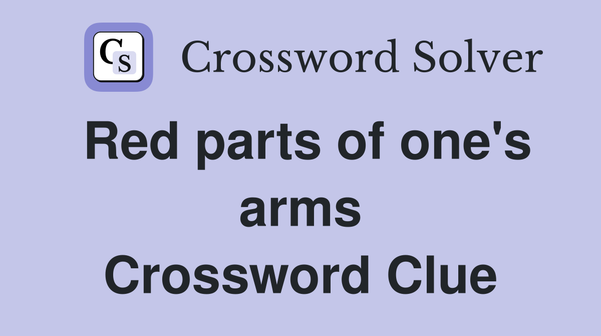 Red parts of one's arms Crossword Clue