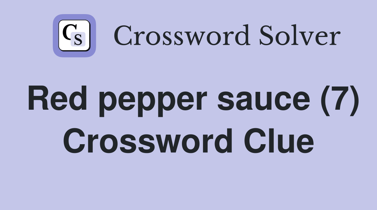 Red pepper sauce (7) Crossword Clue