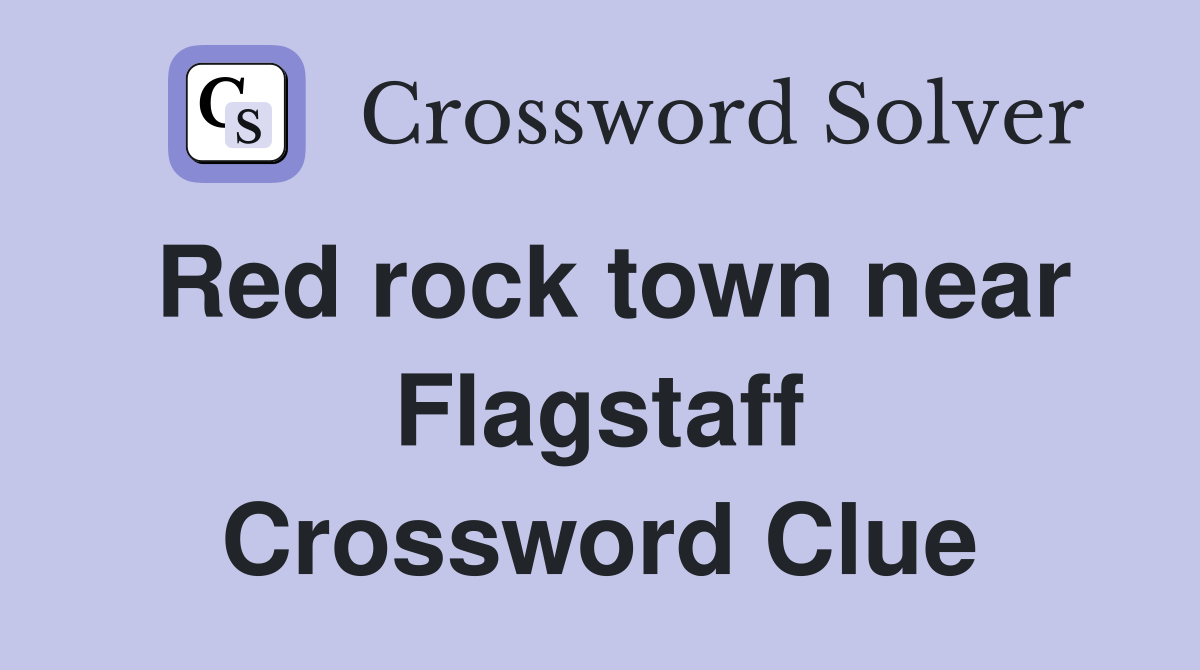 Red rock town near Flagstaff Crossword Clue