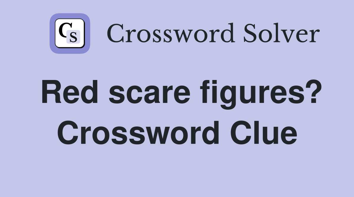 Red scare figures? Crossword Clue