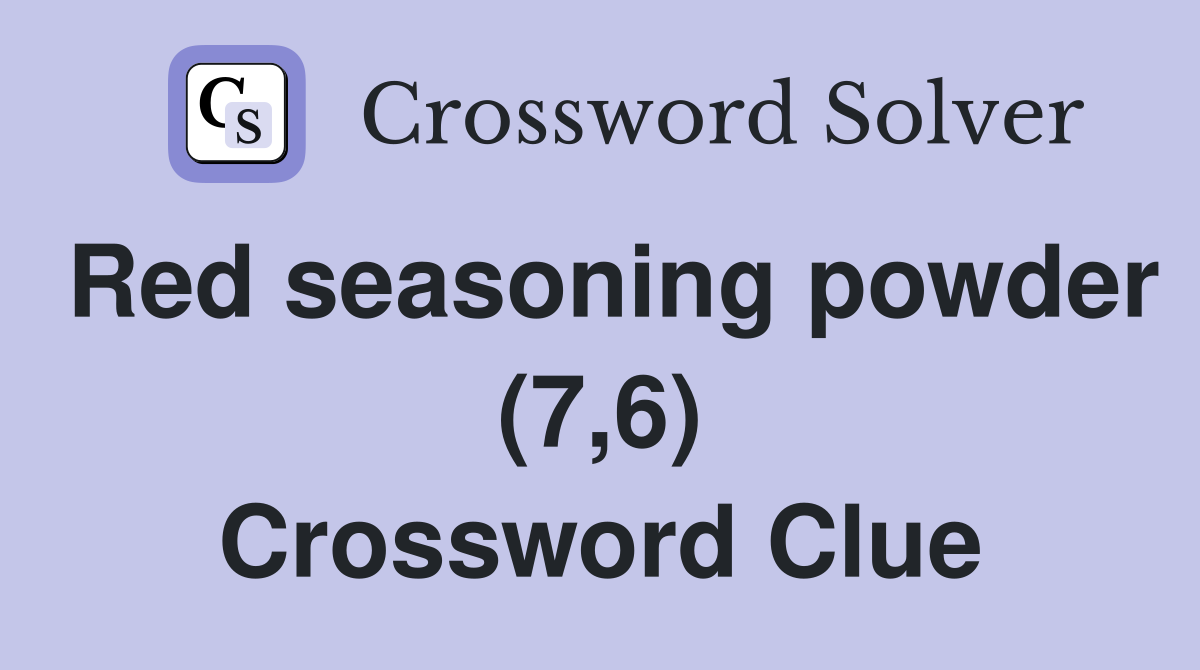 Red seasoning powder (7,6) Crossword Clue