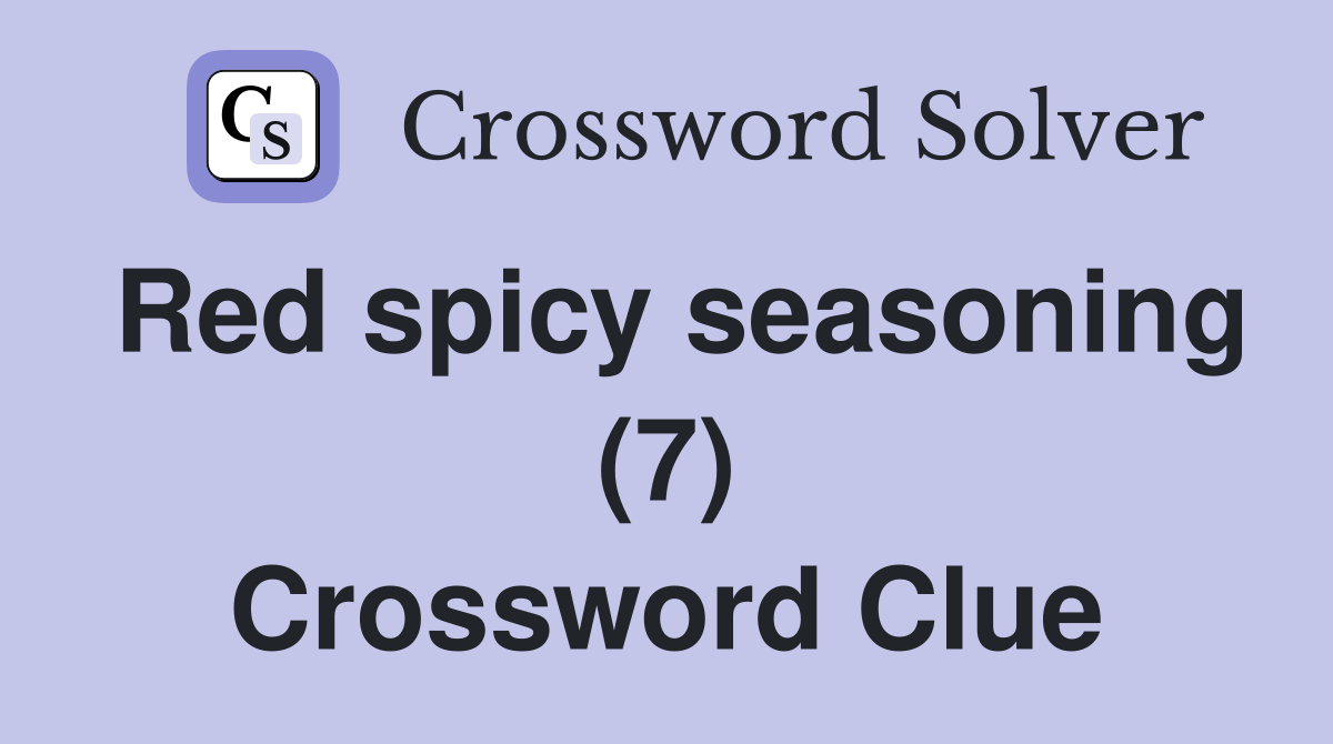 Red spicy seasoning (7) Crossword Clue